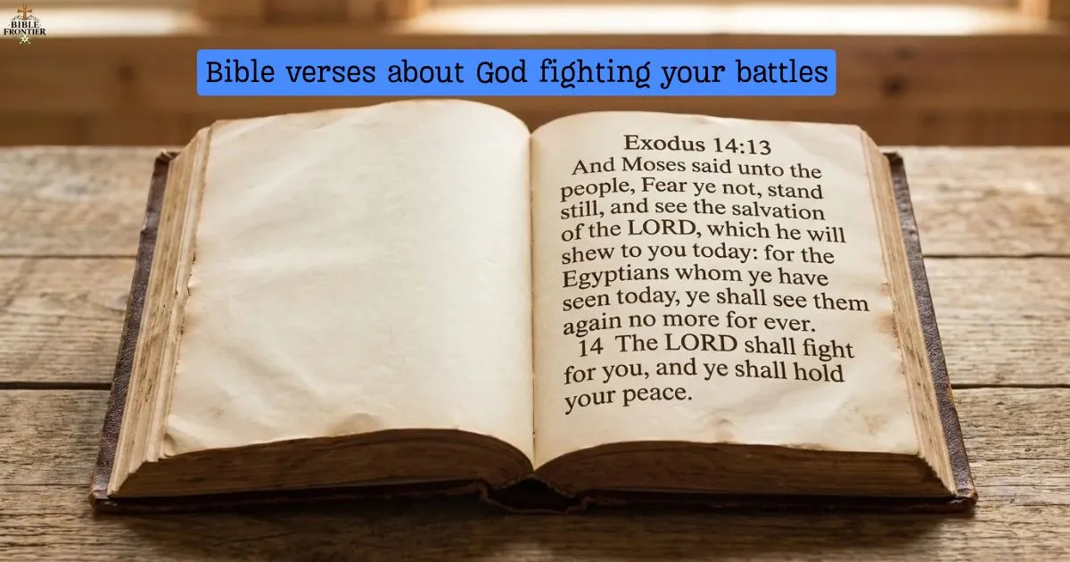 Bible verses about God fighting your battles above an open Bible showing Exodus 14:13–14.